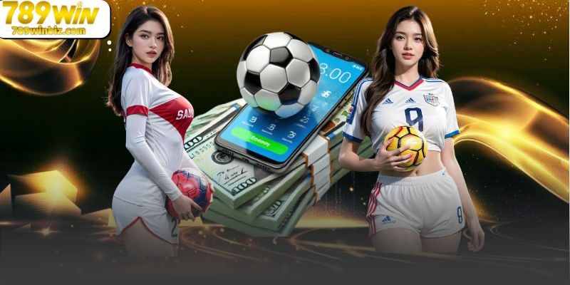 Kèo tài xỉu bóng đá 789win – Lựa chọn cá cược dễ tiếp cận